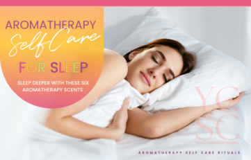 SELF CARE CATEGORY: SELF CARE RITUALS; SUB CATEGORY: AROMATHERAPY; BLOG POST ARTICLE SUBJECT: AROMATHERAPY for sleep